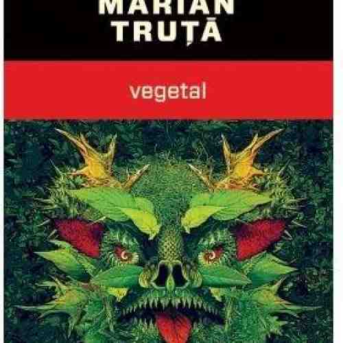 Vegetal | Marian Truta, Danut Ungureanu