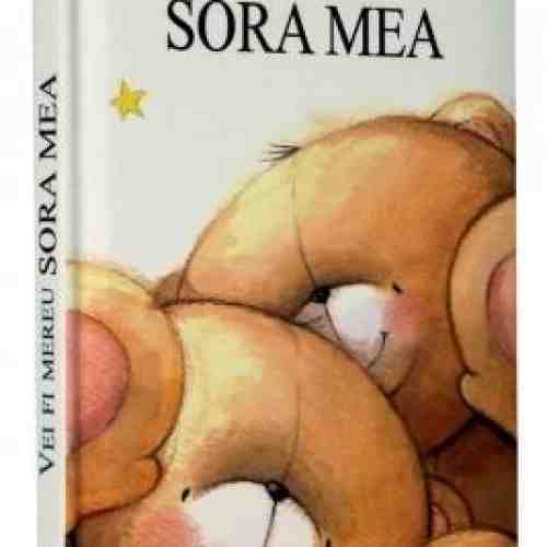 Vei fi mereu SORA MEA |