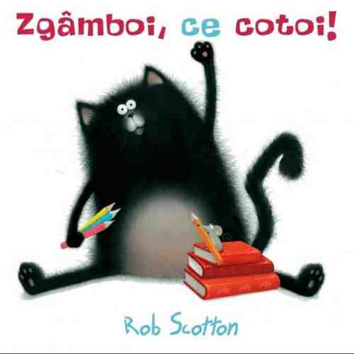 Zgamboi, ce cotoi | Rob Scotton