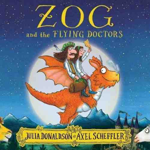 Zog and the Flying Doctors | Julia Donaldson
