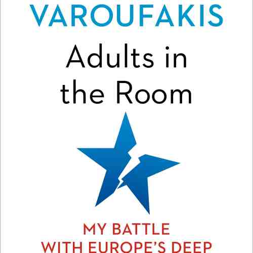Adults In The Room | Yanis Varoufakis