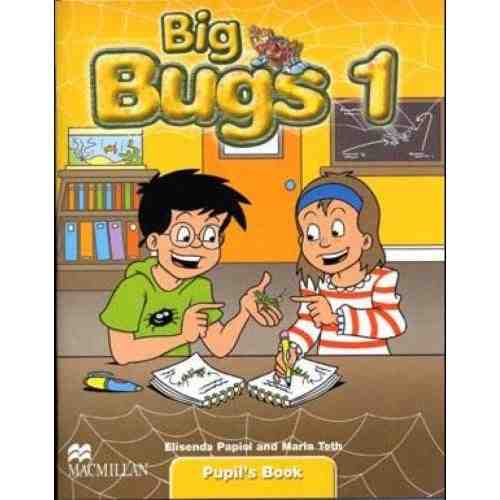 Big Bugs Level 1 Pupil's Book | Elisenda Papiol, Maria Toth