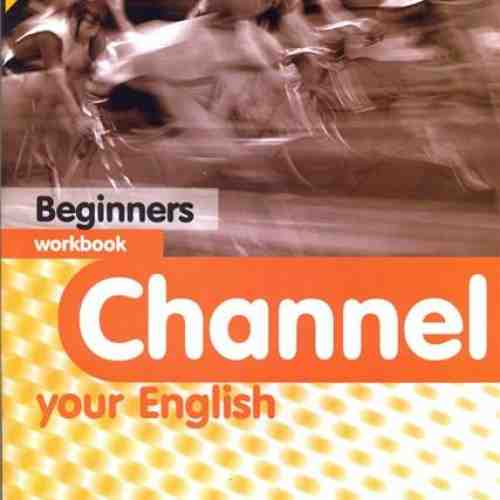 Channel your English Beginner Workbook | J. Scott, H.Q. Mitchell