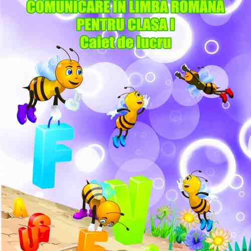 Comunicare in Limba Romana pentru clasa I - Caiet de lucru | Adina Grigore, Nicoleta Sonia Ionica, Cristina Ipate-Toma