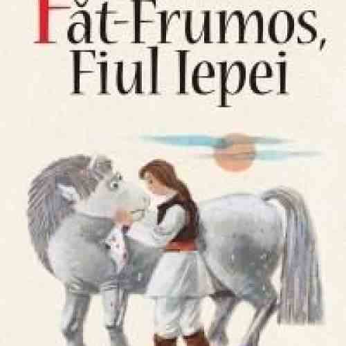 Fat-Frumos, fiul iepei | Ion Creanga
