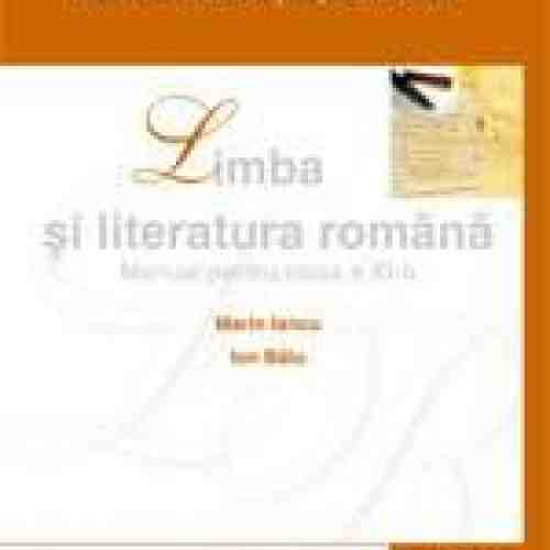 Limba si Literatura Romana - Manual pentru clasa a XI-a | Marin Iancu