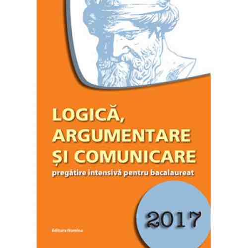 Logica, argumentare si comunicare, pregatire intensiva pentru bacalaureat |