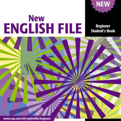New English File - Beginner: Student's Book - Six-level general English course for adults | Clive Oxenden, Christina Latham-Koenig
