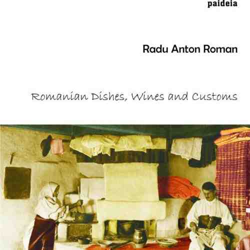 Romanian dishes, wines and customs | Radu Anton Roman