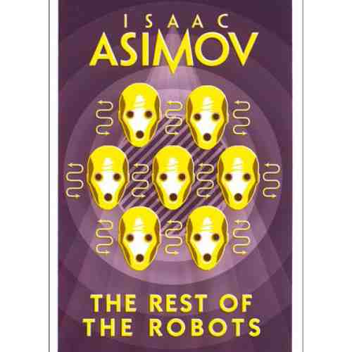 The Rest of the Robots | Isaac Asimov