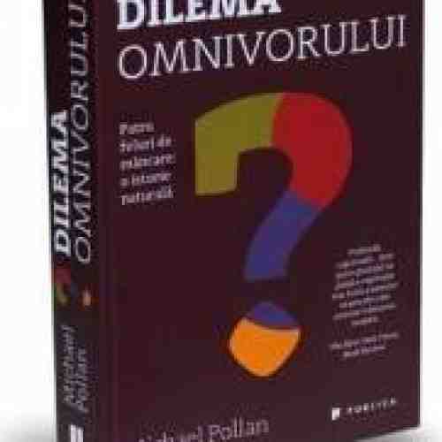 Dilema omnivorului - Michael Pollan