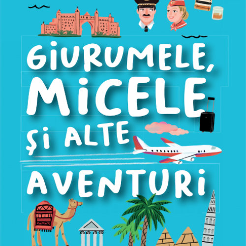 Giurumele, micele si alte aventuri | Adrian Voicu