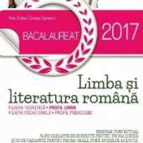 Bac 2017. Limba si literatura romana. Profilul uman - Dan Gulea Corina Oprescu