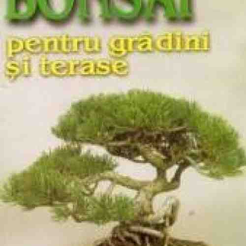 Bonsai pentru gradini si terase - Wolfgang Kohlhepp
