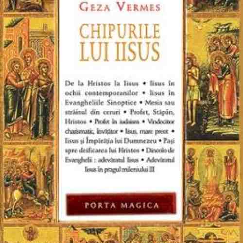 Chipurile Lui Iisus - Geza Vermes