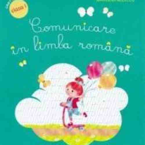 Comunicare in limba romana cls 1 caiet - Mirela Ilie Marilena Nedelcu