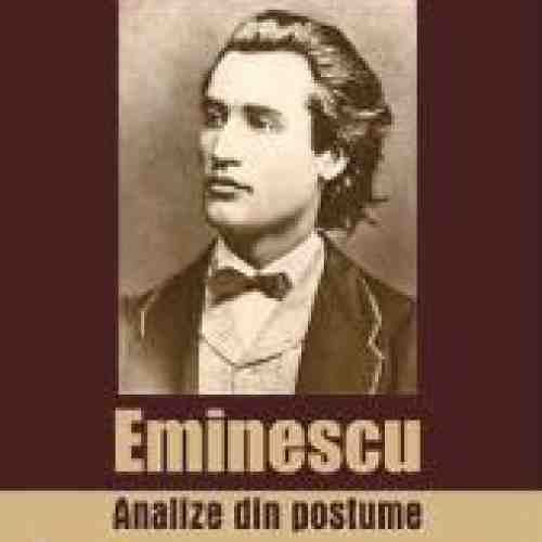Eminescu. Analize din postume - Florentina Pascu