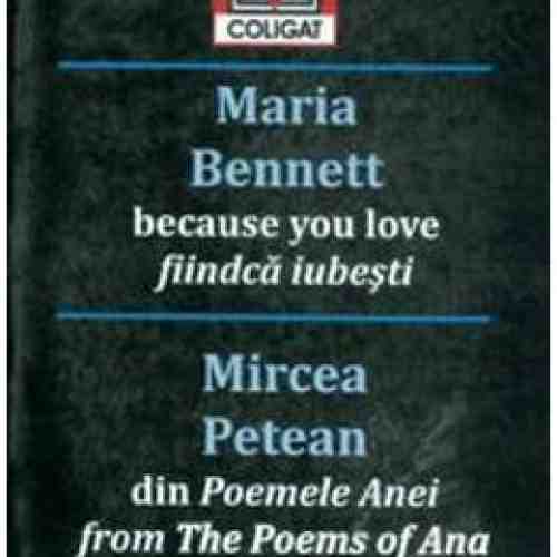 Fiindca Iubesti - Maria Bennett, Din Poemele Anei - Mircea Petean