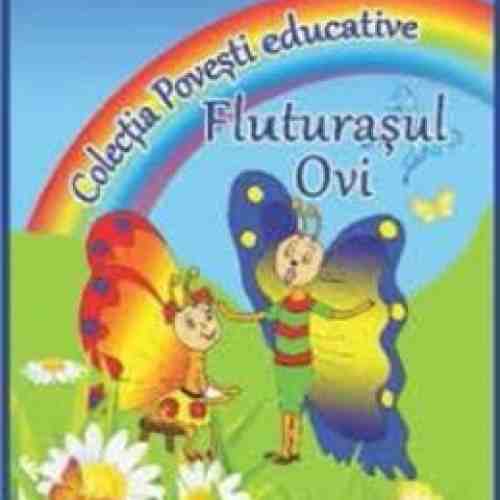 Fluturasul Ovi (Colectia Povesti educative) - Adina Grigore, Cristina Ipate-Toma