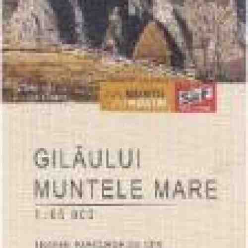 Gilaului. Muntele Mare - Harta de drumetie