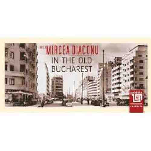 In The Old Bucharest With Morcea Diaconu