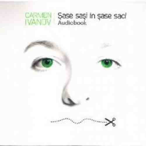 Sase sasi in sase saci. Audiobook - Carmen Ivanov