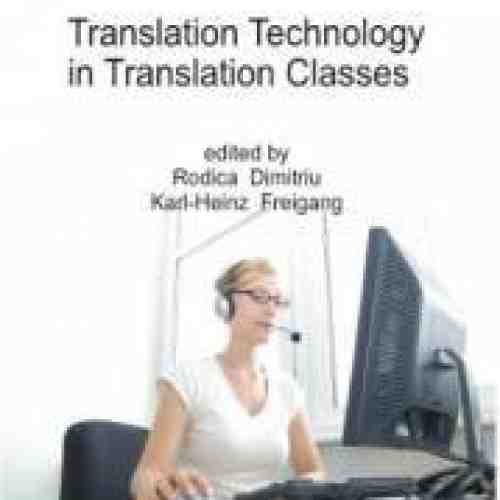 Translation technology in translation classes - Rodica Dimitriu