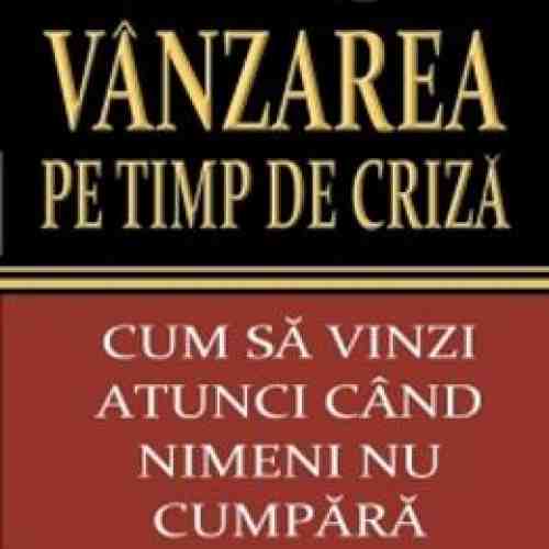 Vanzarea pe timp de criza - Tom Hopkins