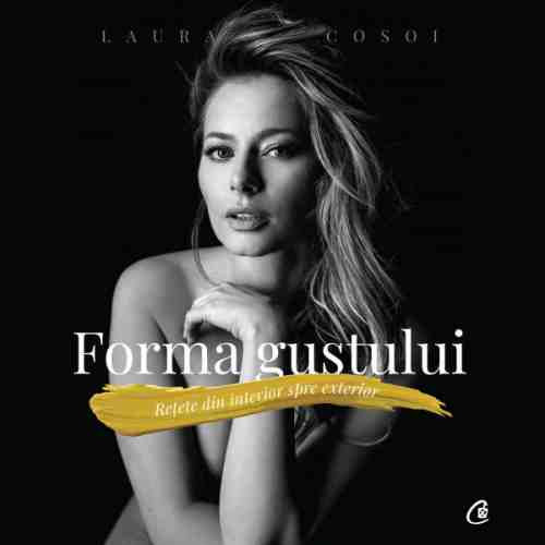 Forma gustului | Laura Cosoi