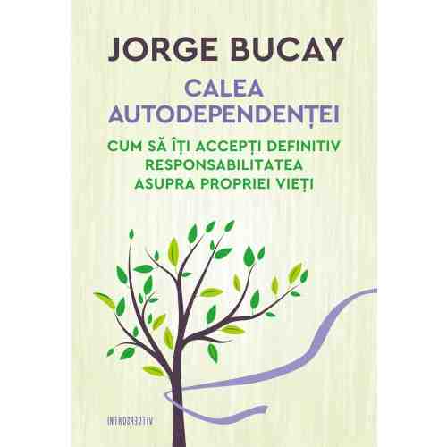 Calea autodependentei | Jorge Bucay