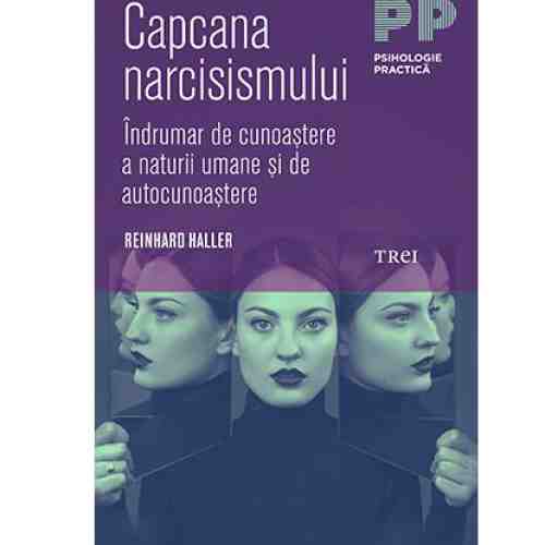 Capcana narcisismului | Reinhard Haller