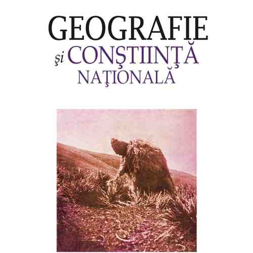 Geografie si constiinta nationala | Mircea Platon