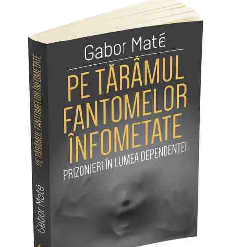 Pe taramul fantomelor infometate | Peter A. Levine, Gabor Mate