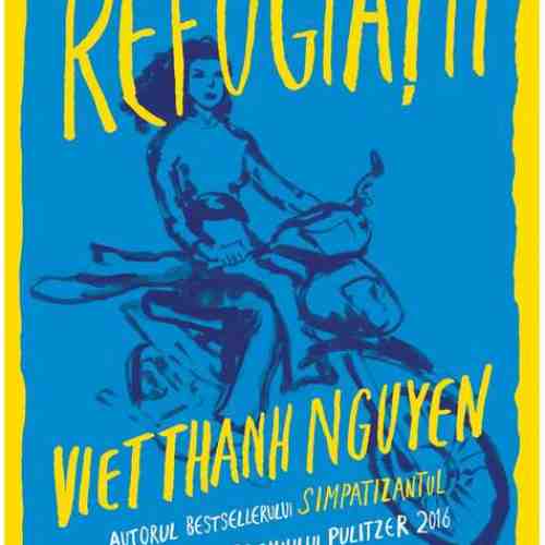 Refugiatii | Viet Thanh Nguyen