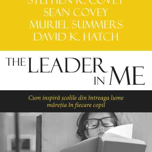 The Leader in Me | David K. Hatch, Muriel Summers, Sean Cove, Stephen R Covey