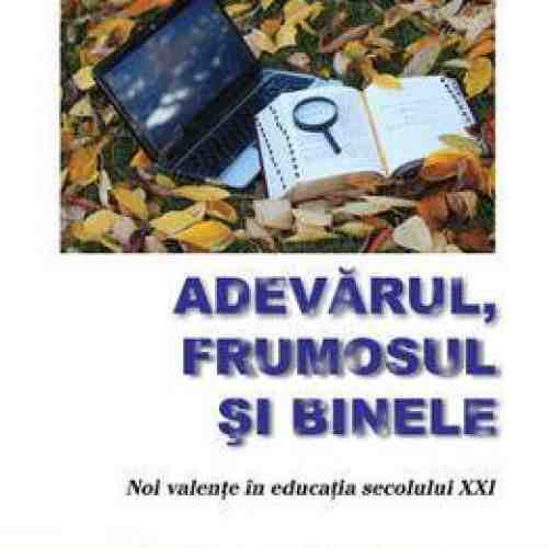 Adevarul, Frumosul Si Binele - Howard Gardner