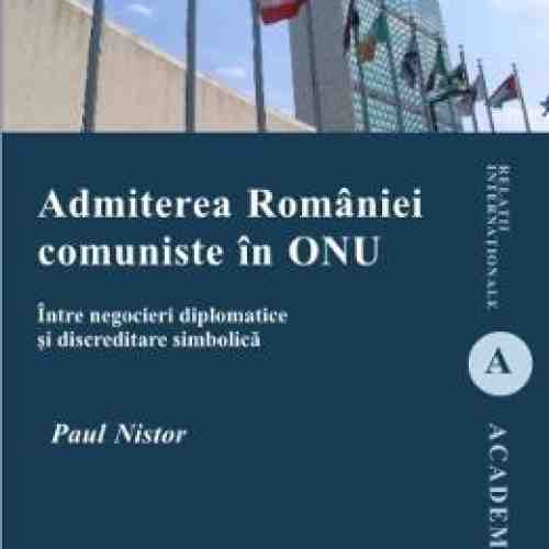 Admiterea Romaniei Comuniste In Onu - Paul Nistor