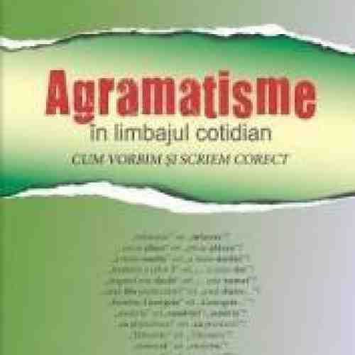 Agramatisme In Limbajul Cotidian - IliE-Stefan Radulescu