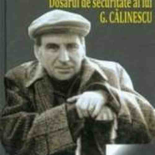 Asaltul Cetatii. Dosarul De Securitate Al Lui G. Calinescu - I. Oprisan