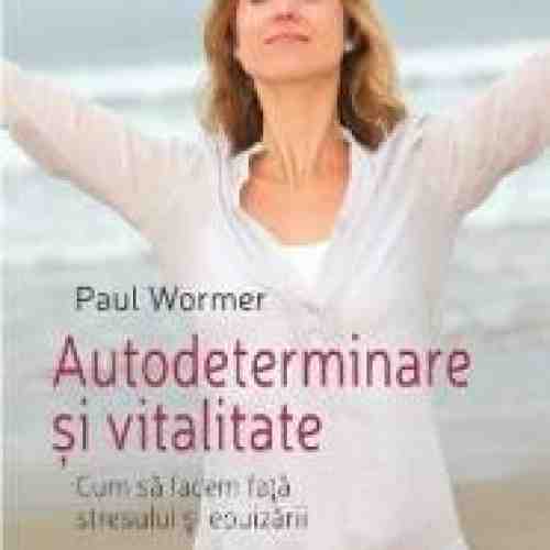 Autodeterminare si vitalitate - Paul Wormer