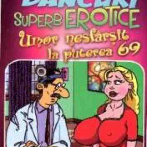 Bancuri Superb-Erotice Umor Nesfarsit La Puterea 69