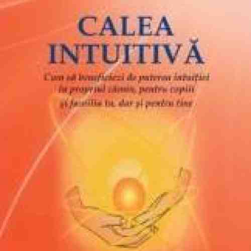 Calea Intuitiva - Sonia Choquette