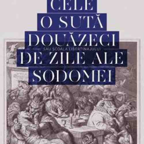 Cele o suta douazeci de zile ale Sodomei - Sade