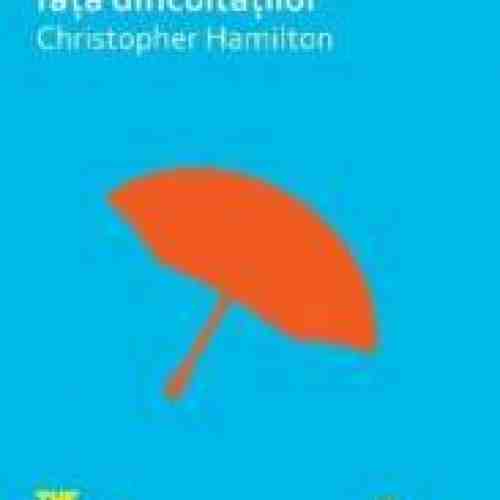 Cum Sa Facem Fata Dificultatilor - Christopher Hamilton