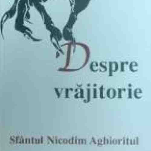 Despre Vrajitorie - Sfantul Nicodim Aghioritul