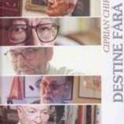 Destine fara noi - Ciprian Chirvasiu