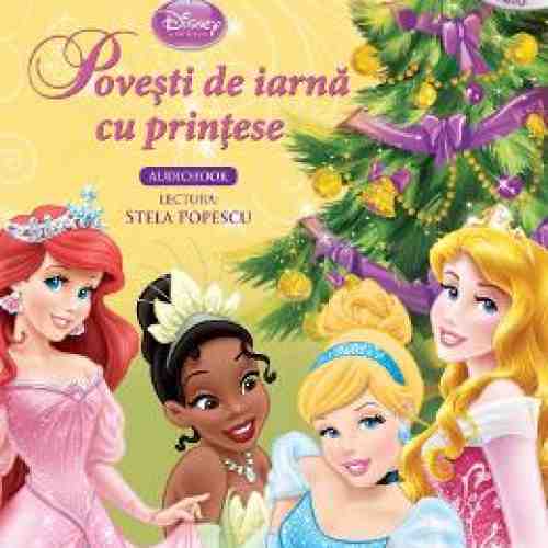 Disney - Povesti de iarna cu printese (Carte + CD. Lectura: Stela Popescu)