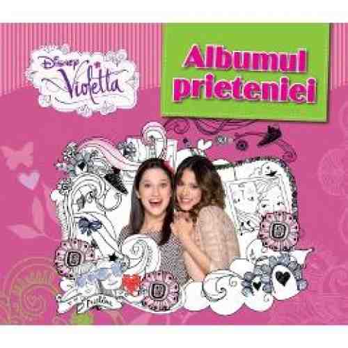 Disney Violetta. Albumul prieteniei