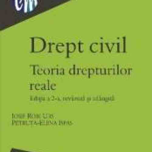 Drept Civil. Teoria Drepturilor Reale Ed.2 - Iosif Robi Urs PetrutA-Elena Ispas