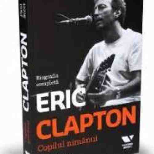Eric Clapton copilul nimanui - Paul Scott